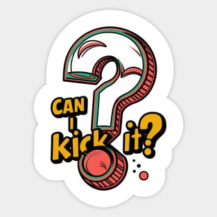 Bad Luck, Can I Kick It? Sticker